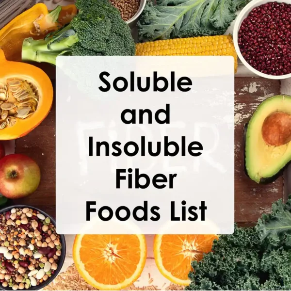 Soluble and Insoluble Fiber Foods List