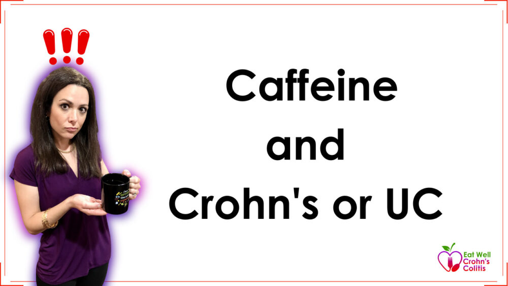 Can I drink caffeine with IBD?