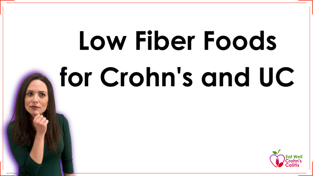 What are Low Fiber Foods for IBD?