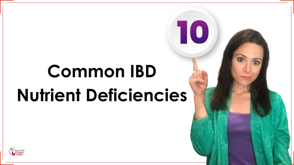 10 Most Common IBD Nutrient Deficiencies